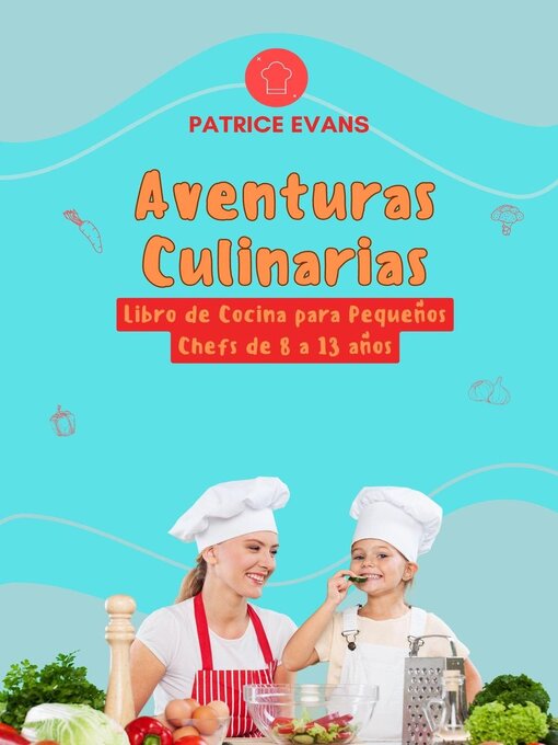 Title details for Aventuras Culinarias by Patrice Evans - Available